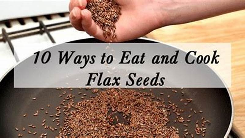 Master the Art of Cooking Flaxseed With These Simple Tips | Cafe Impact
